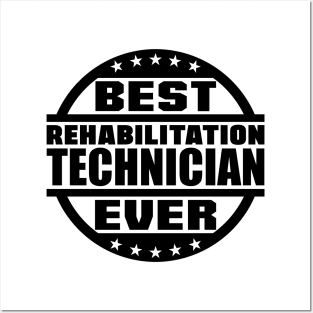 Best Rehabilitation Technician Ever Posters and Art